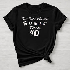 Personalised Birthday T-Shirt - The One Where 'Name' Turns Any Age , 18,21,30,40,50,60, etc - Gildan Softstyle