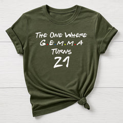 Personalised Birthday T-Shirt - The One Where 'Name' Turns Any Age , 18,21,30,40,50,60, etc - Gildan Softstyle