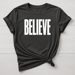 Believe T-Shirt : Motivational Design, Gildan Softstyle