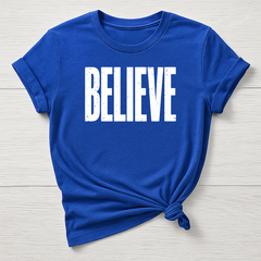 Believe T-Shirt : Motivational Design, Gildan Softstyle