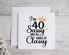 Personalised 40th Birthday Card: Sassy & Classy Design, Fast UK Post