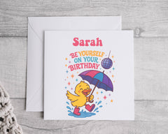 Personalised Birthday Card: "Be Yourself Duck" Design - Fast UK Post