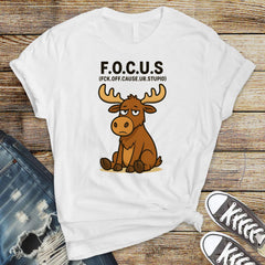 Funny F.O.C.U.S. Moose T-Shirt: Rude Graphic Tee - Fast Tracked UK Postage
