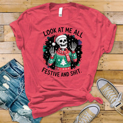 Funny Christmas T-Shirt - Look at me all Festive and Sh*t Design - Premium Tee UK Tracked Postage