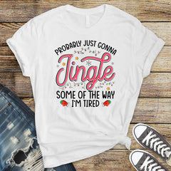 Funny Christmas T-Shirt - Jingle Some of the Way Design