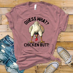 Funny Chicken Shirt - Guess What Chicken Butt Design