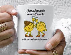 Brunette & Blonde Friend Mug - Funny Friendship Gift