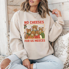 Funny Christmas Sweatshirt: No Cheeses for us Meeces Xmas Design