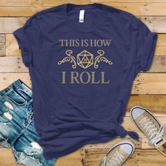 D&D T-Shirt: This is How i Roll Design - Fast and Fast Tracked UK postage