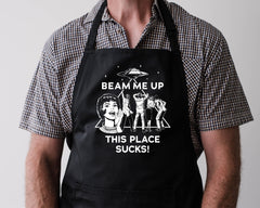 TV Parody Apron : Beam Me Up this place sucks Design - Choice of colours