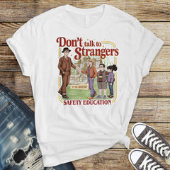 TV Parody T-Shirt : Don't Talk to Strangers Design, Gildan Softstyle