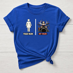 Mothers Day T-Shirt : My Mum, Your Mum Drum's Design, Gildan Softstyle