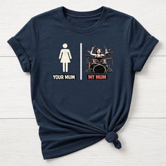 Rock Music T-Shirt : My Mum, Your Mum Drum's Design, Gildan Softstyle