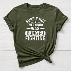 Music T-Shirt : Surely Not Everyone was Kung Fu Fighting Design - Gildan Softstyle