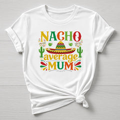 Mothers Day T-Shirt : Nacho Average Design, Gildan Softstyle