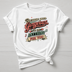Your Gorgeous T-Shirt - Music Design - Gildan Softstyle