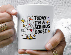Silly Goose Mug, Today I'm a Serious Design - Fast Free Tracked UK Post!
