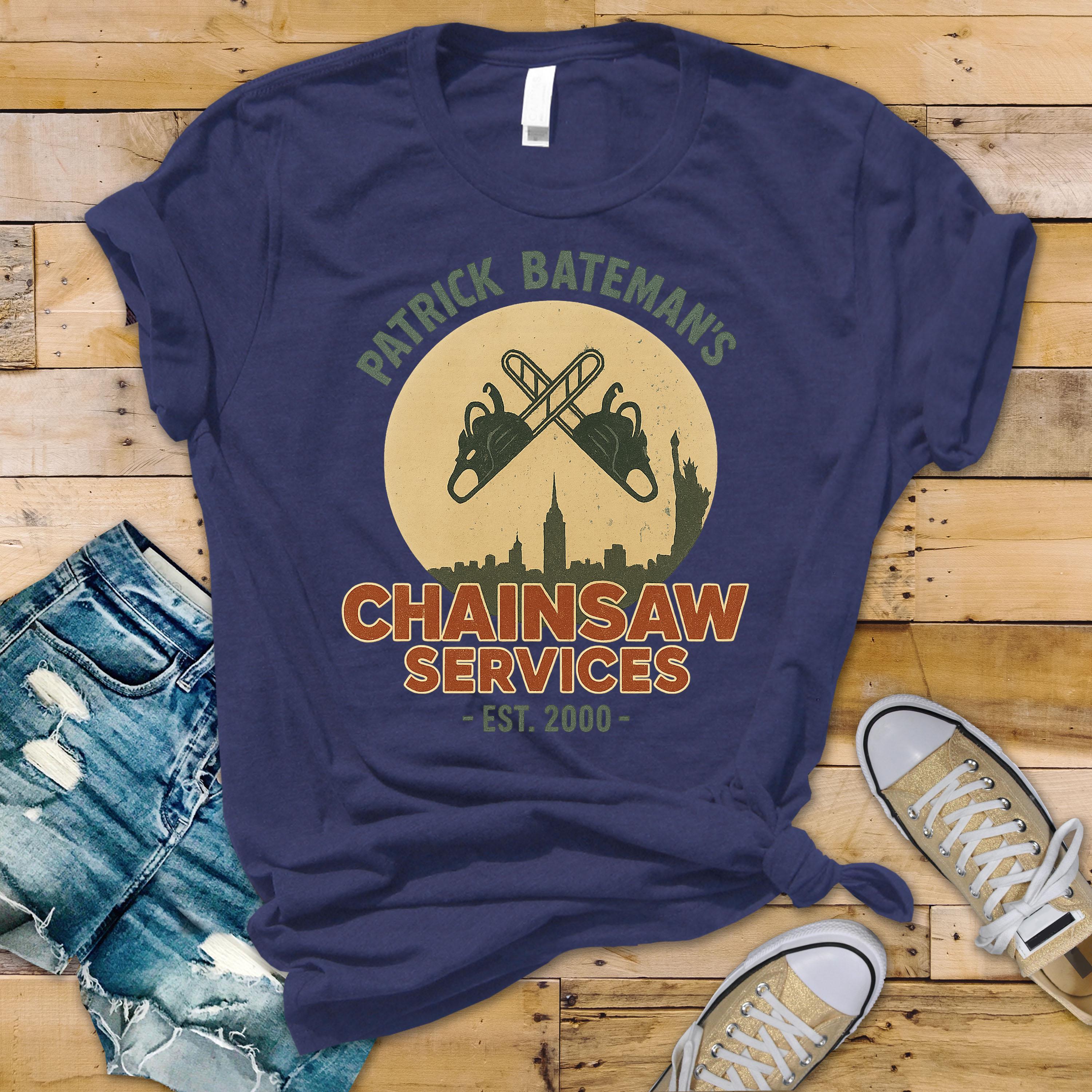 Movie Shirt : Patrick Bateman Chainsaw Services Design