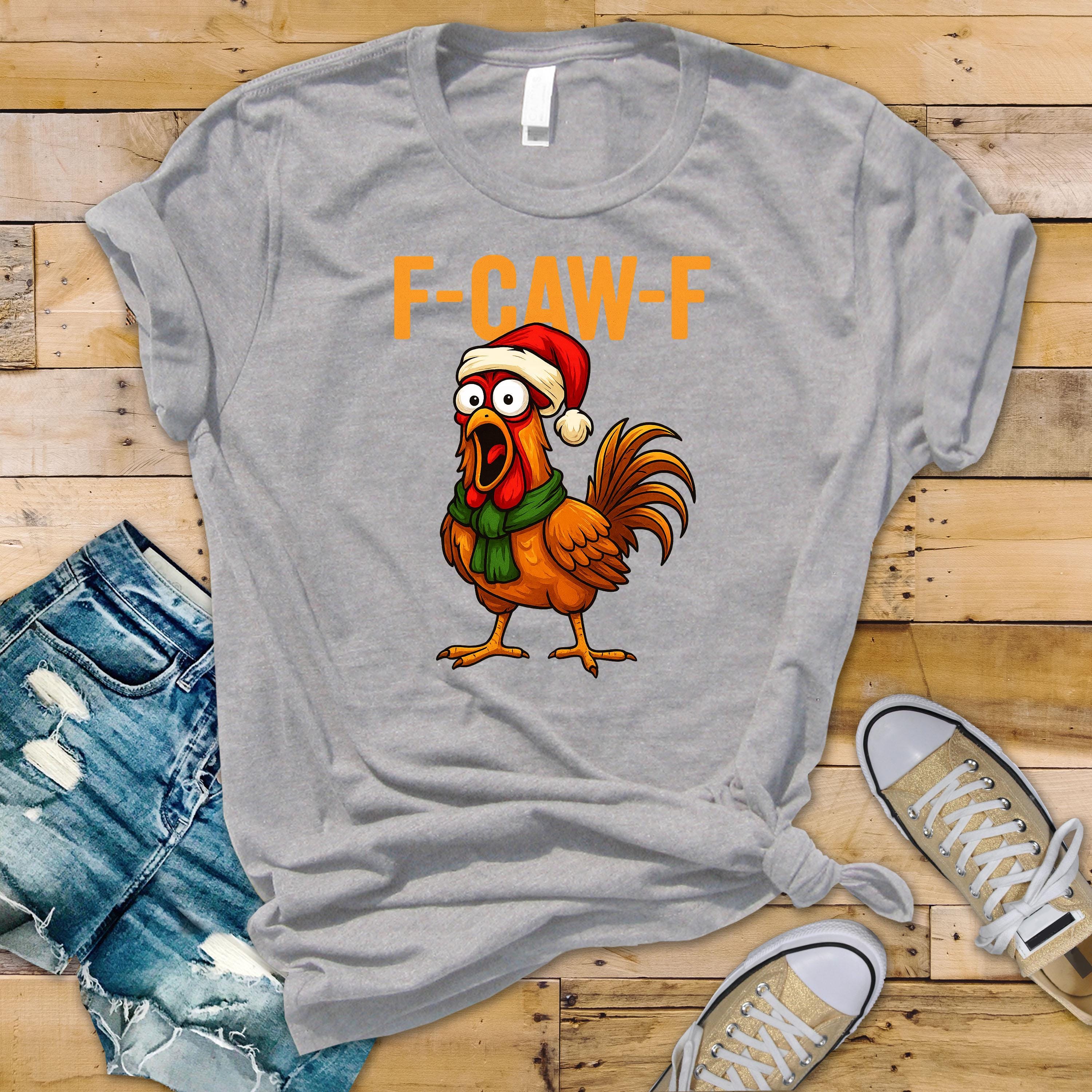 Christmas Shirt - F-Caw-F Funny Chicken Unisex Graphic Tee: Tracked UK Shipping
