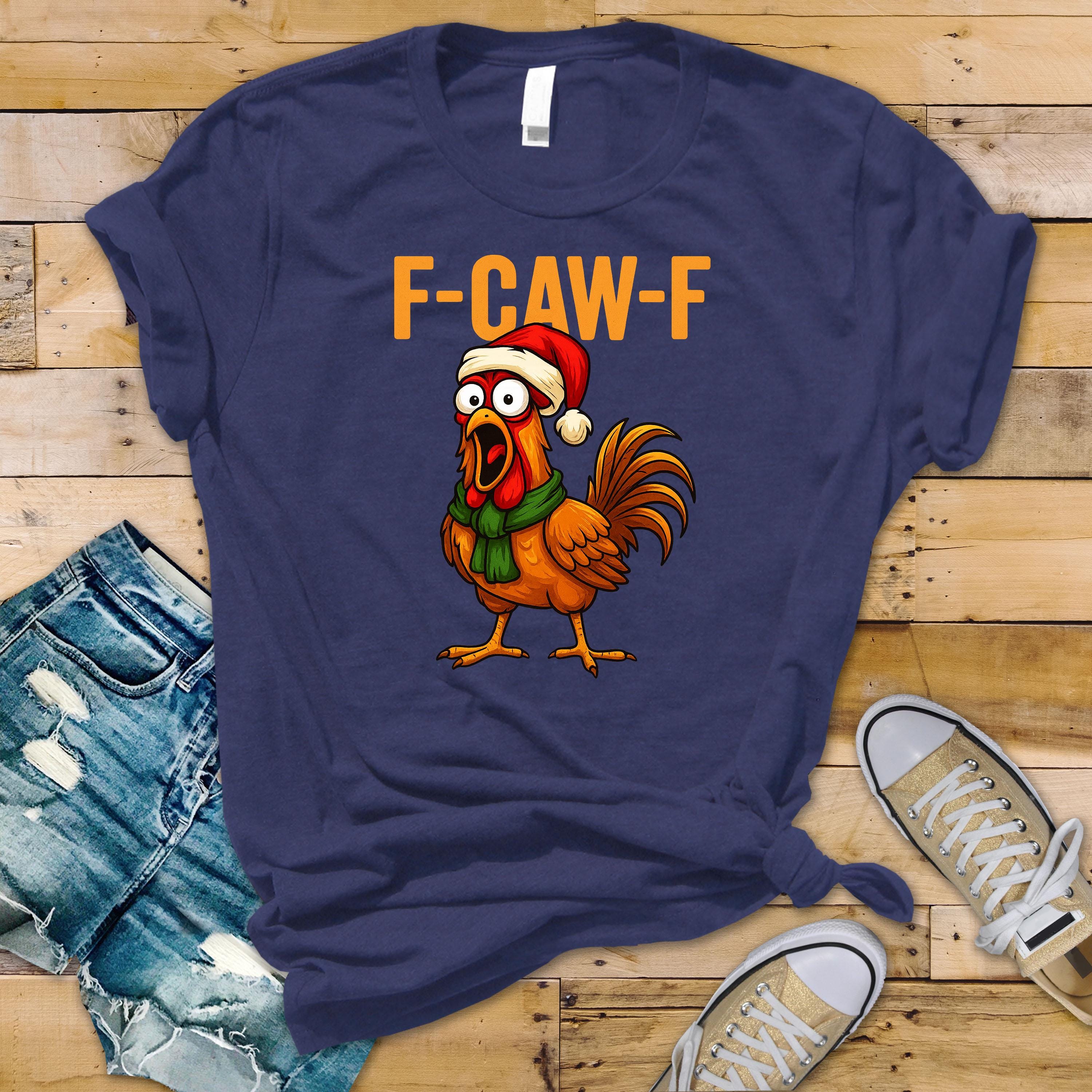 Christmas Shirt - F-Caw-F Funny Chicken Unisex Graphic Tee: Tracked UK Shipping