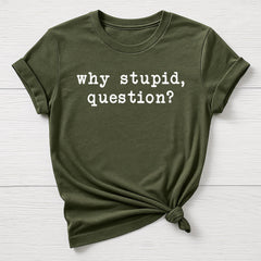 Dr Grace Movie Parody T-Shirt : Why Stupid Question Design, Gildan Softstyle