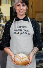 Personalised Apron - The One Where I Was Baking - Friends Style Apron
