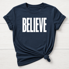 Believe T-Shirt : Motivational Design, Gildan Softstyle