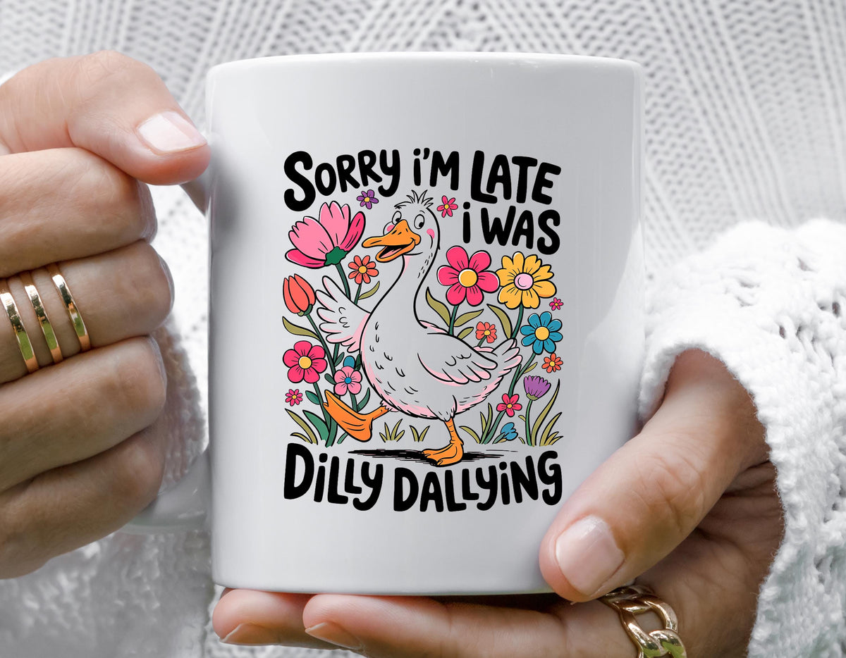 Silly Goose Mug, Sorry i was late, i was Dilly Dallying Design - Fast Free Tracked UK Post!