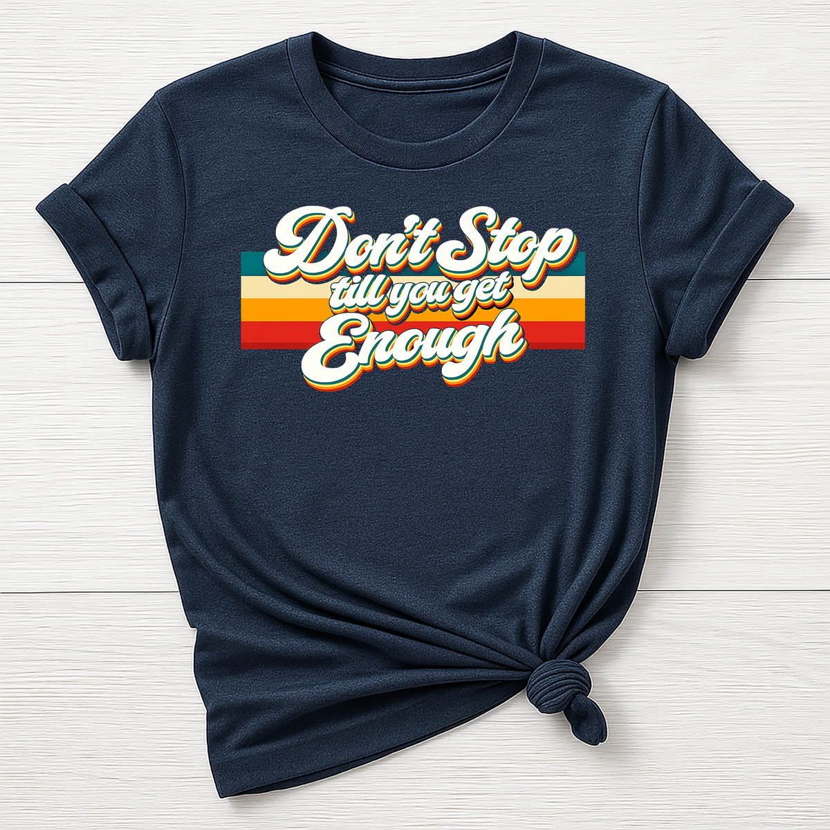Music T-Shirt : Don't Stop  Till You Get Enough Design - Gildan Softstyle