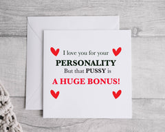 Rude Anniversary Card -  Pussy is a Big Bonus Design - Funny Card - Fast Postage