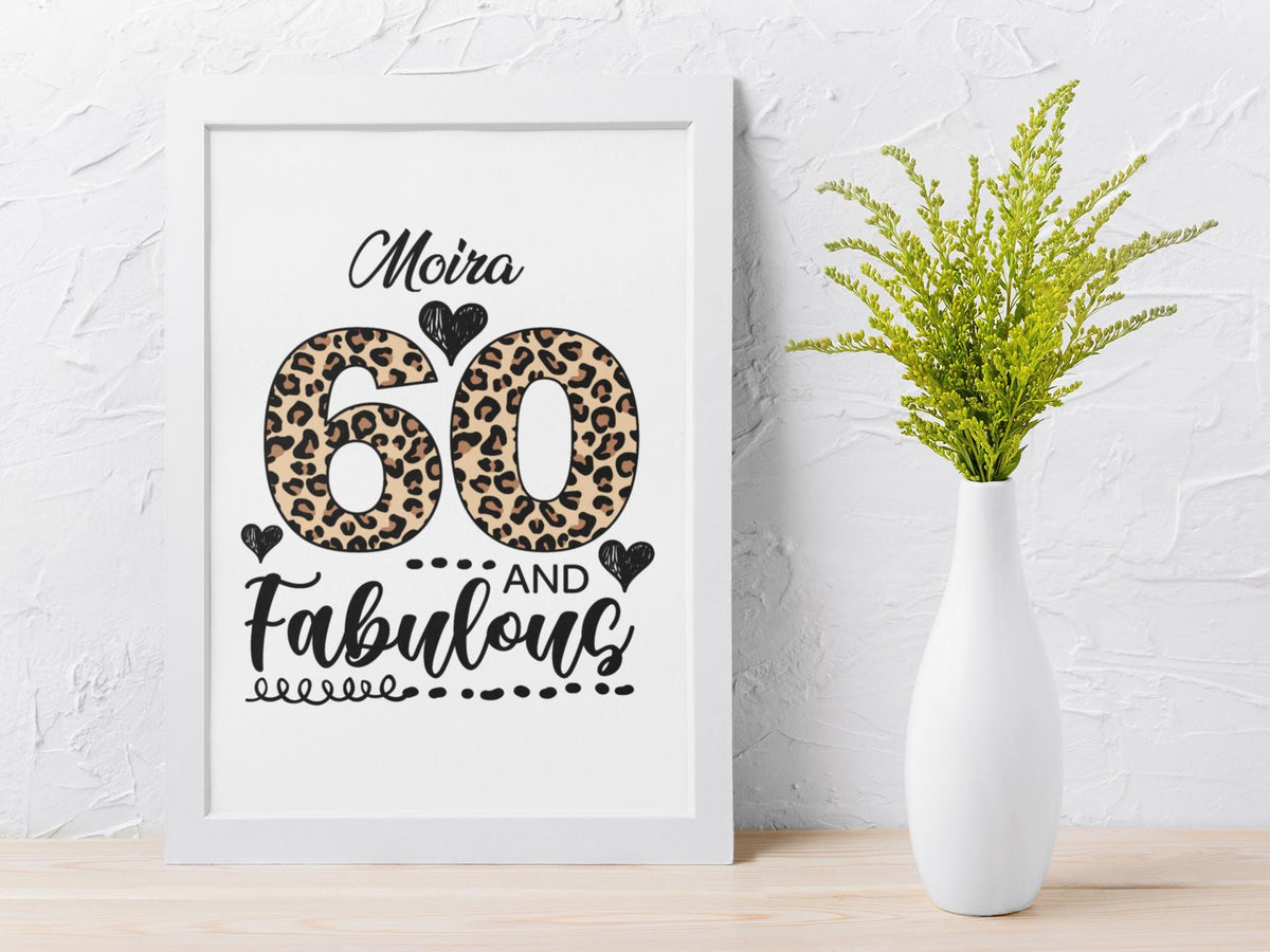 Personalised Ladies 60th Birthday Print in Frame - 60 & Fabulous Leopard Design - Personalised Name Print - Fast and Free UK Tracked Post.