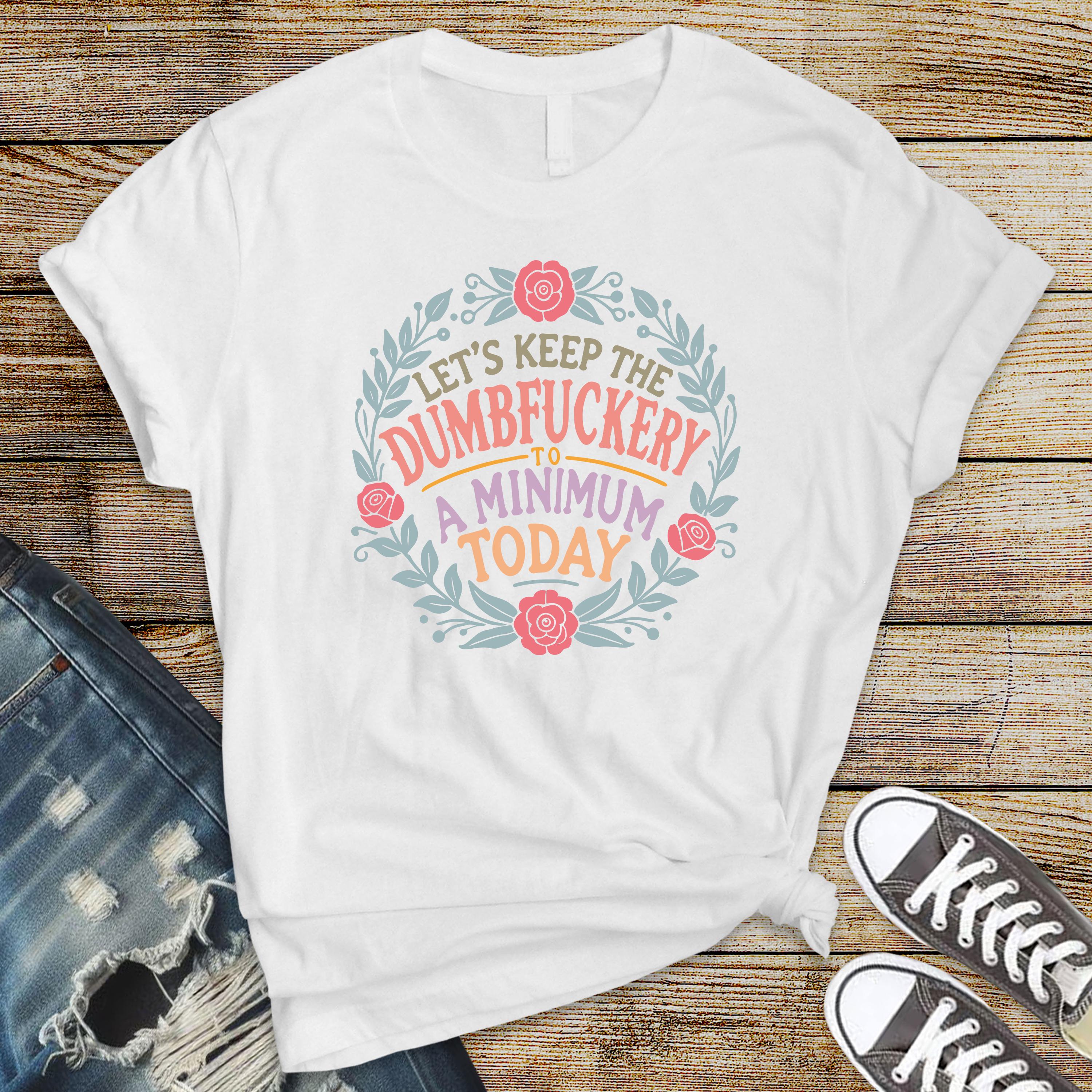 Funny Slogan Graphic Tee: Dumbfuckery to a Minimum - Softstyle Tee - Fast UK Tracked Postage