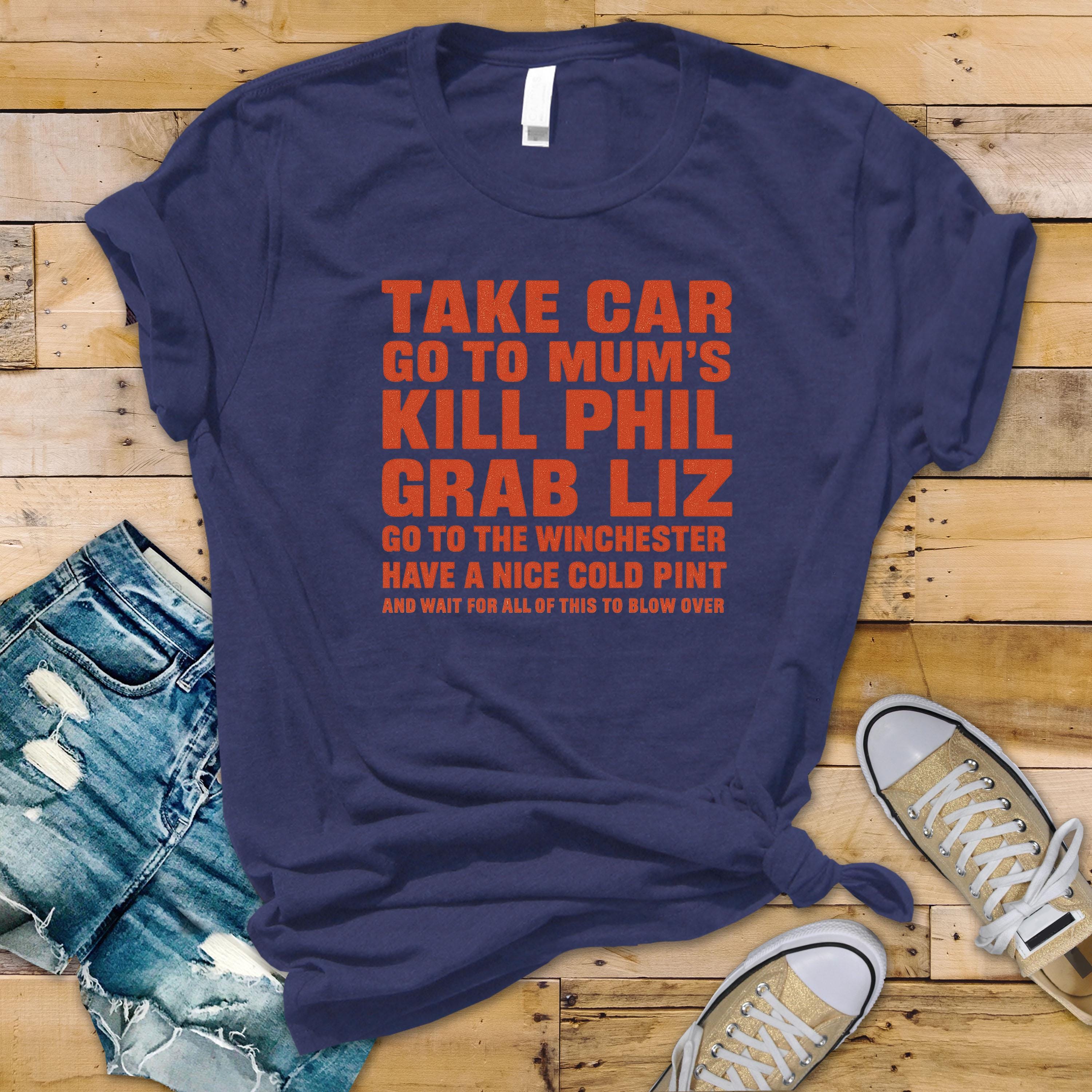 Movie Parody T-Shirt - Take Car, Go to Mums, Kill Phil, Grab Liz Design Premium Tee - Free Tracked UK Postage
