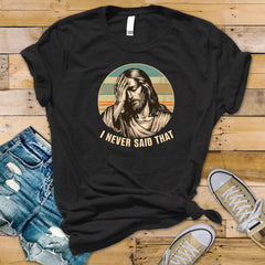 Funny T-Shirt - Jesus 'I Never Said That' Design on Premium Tee - Funny Graphic Tee with Tracked UK Postage