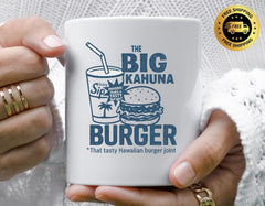Big Kahuna Burger Mug: 90's Movie Parody, Funny Graphic Coffee Cup