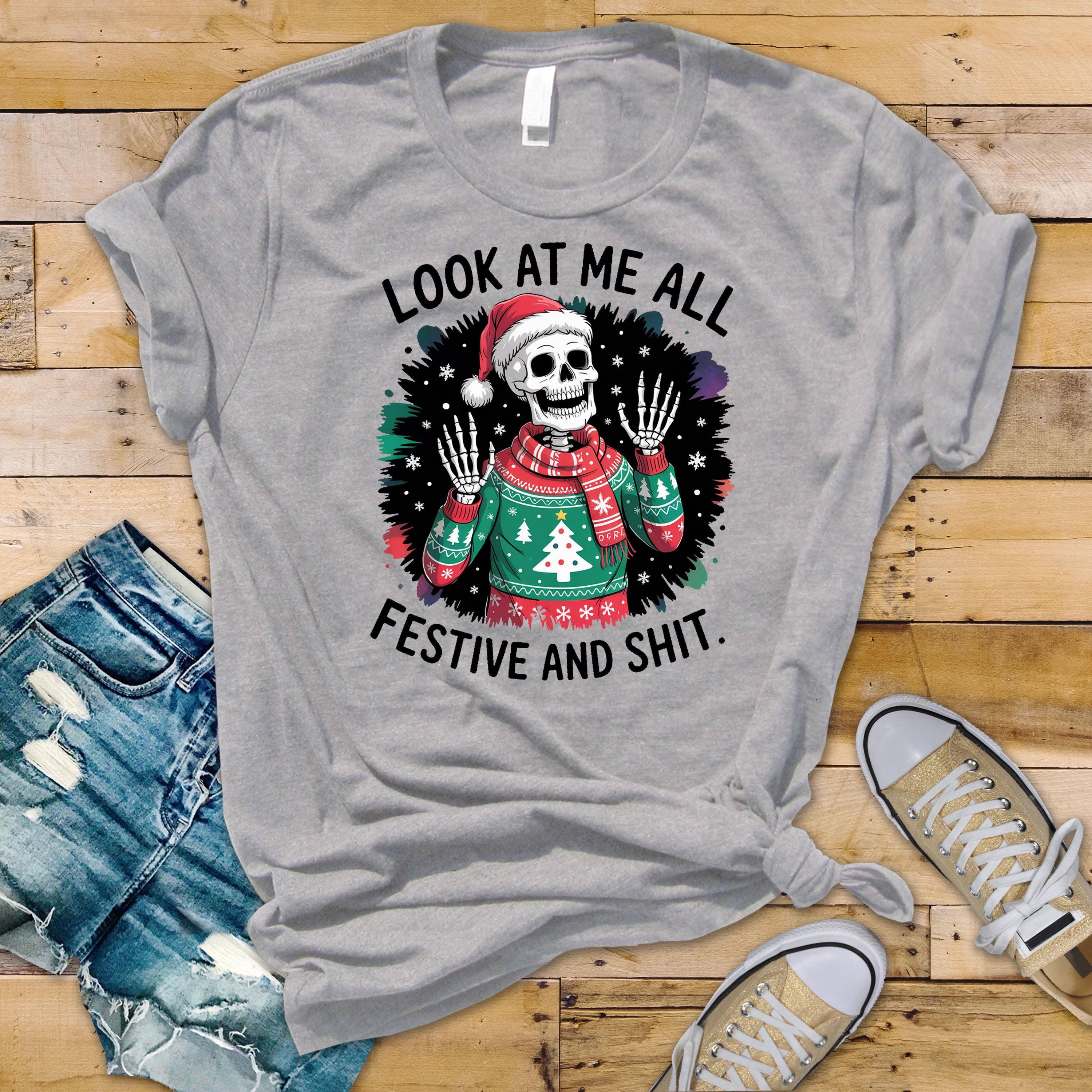 Funny Christmas T-Shirt - Look at me all Festive and Sh*t Design -  Premium Tee UK Tracked Postage