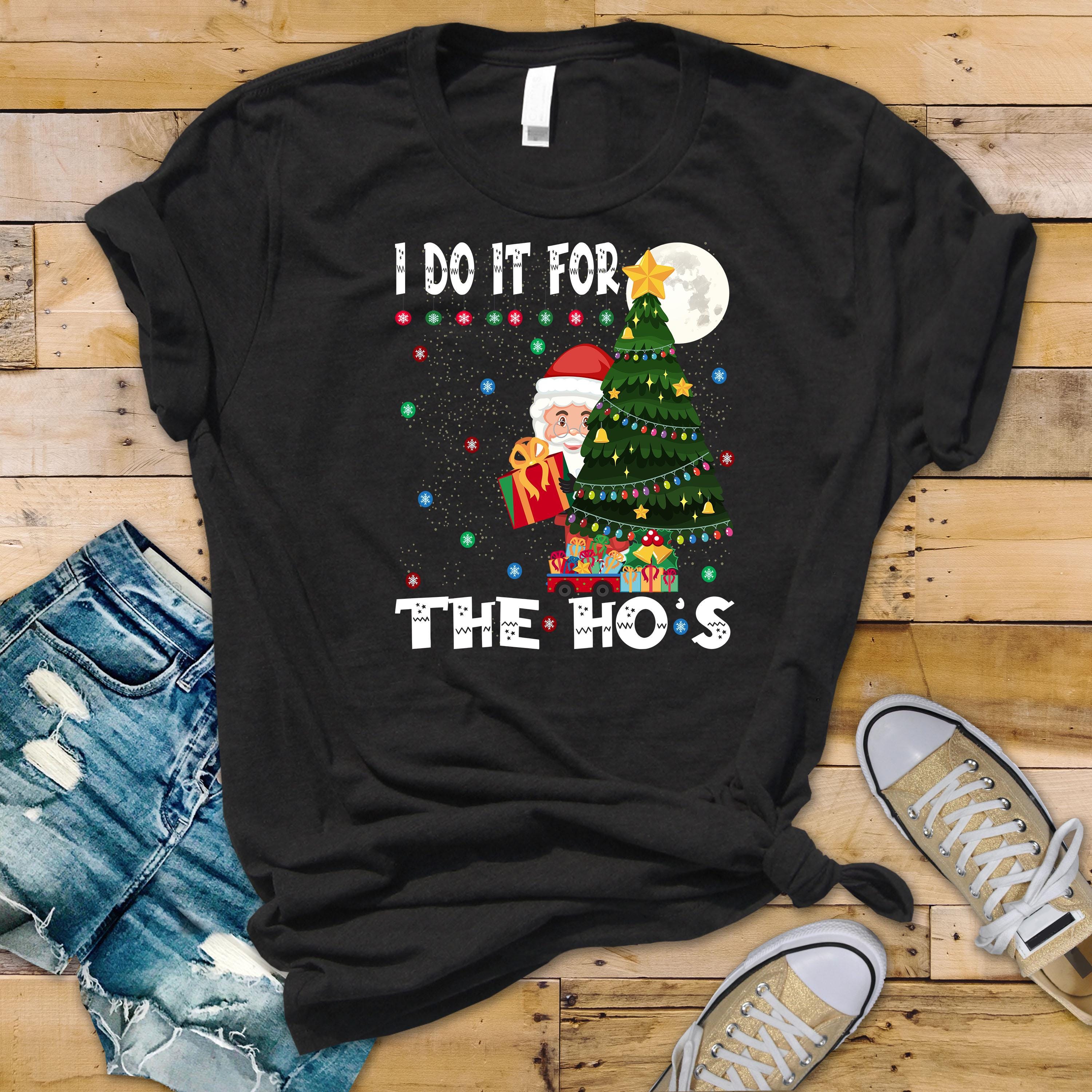 Funny Christmas Shirt: I Do It For The Ho's - Softstyle Tee - Fast UK Tracked Postage