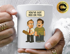 You've Got Red On You Mug – Funny Movie Parody Coffee Cup