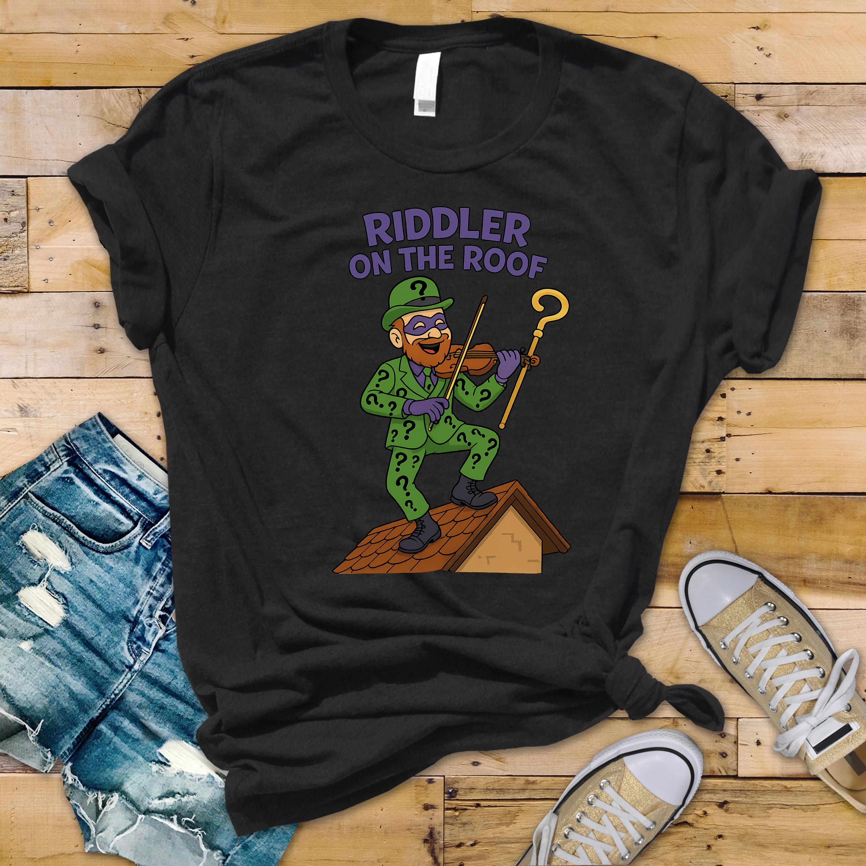 Riddler on the Roof Shirt: Movie Parody Graphic Tee - Fast Tracked Shipping