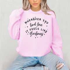 Couples/Family Christmas Sweatshirt – Funny ‘Wherever You Find Love…’ Xmas Design – UK Tracked Post