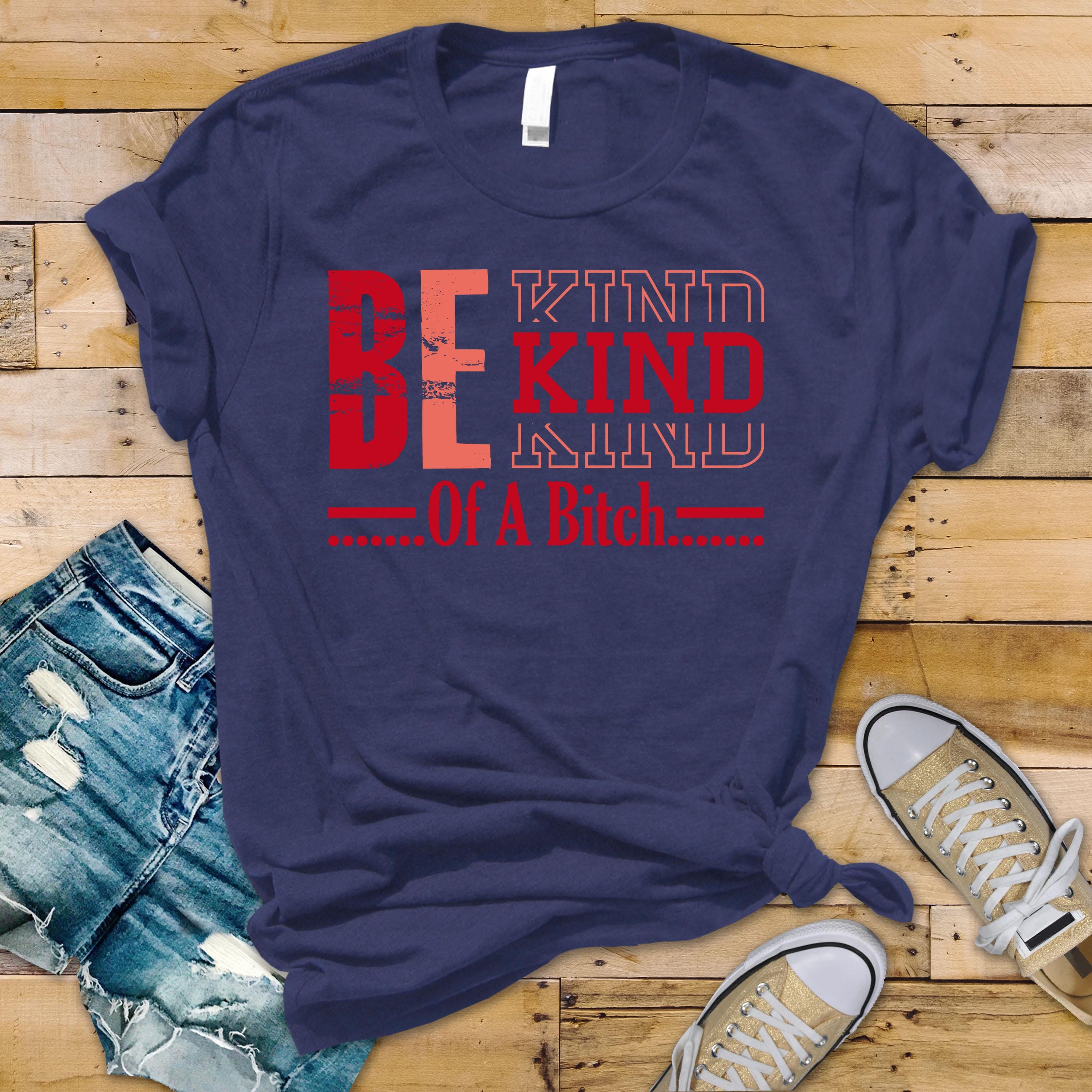 Be Kind Shirt: Retro Funny Design - Tracked UK Shipping