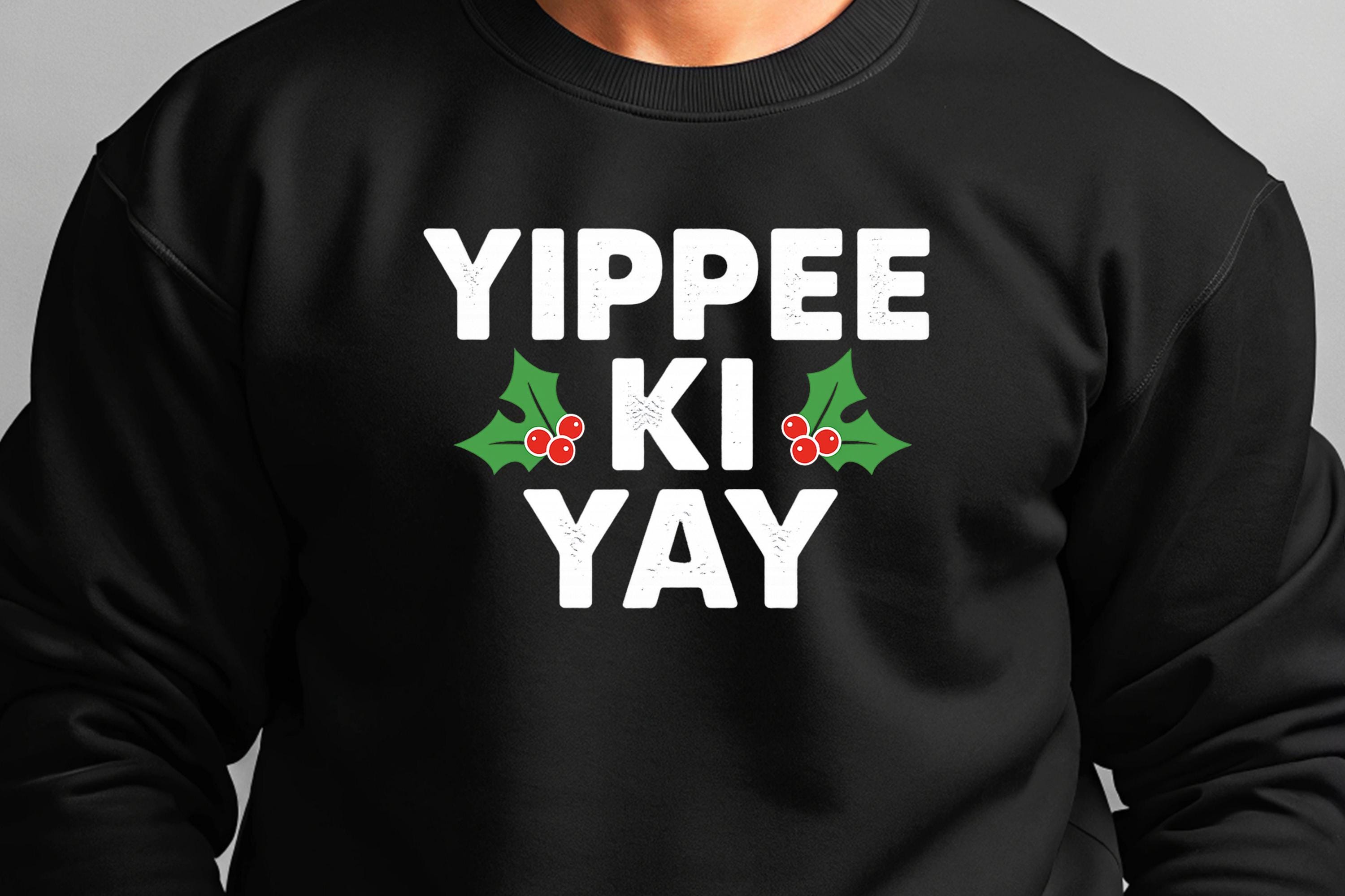 Christmas Sweatshirt - Yippiee Ki Yay Design - Adult & Kids Xmas Jumper