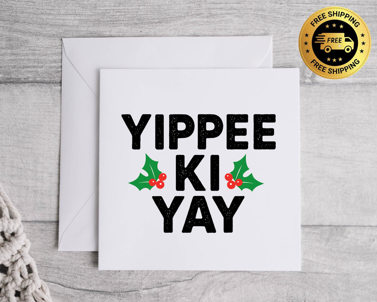 Funny Christmas Card - Yippee Ki Yay Design - Fast UK Post