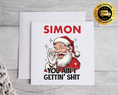 Funny Christmas Card - You Ain't Getting Shit Design - Custom Print