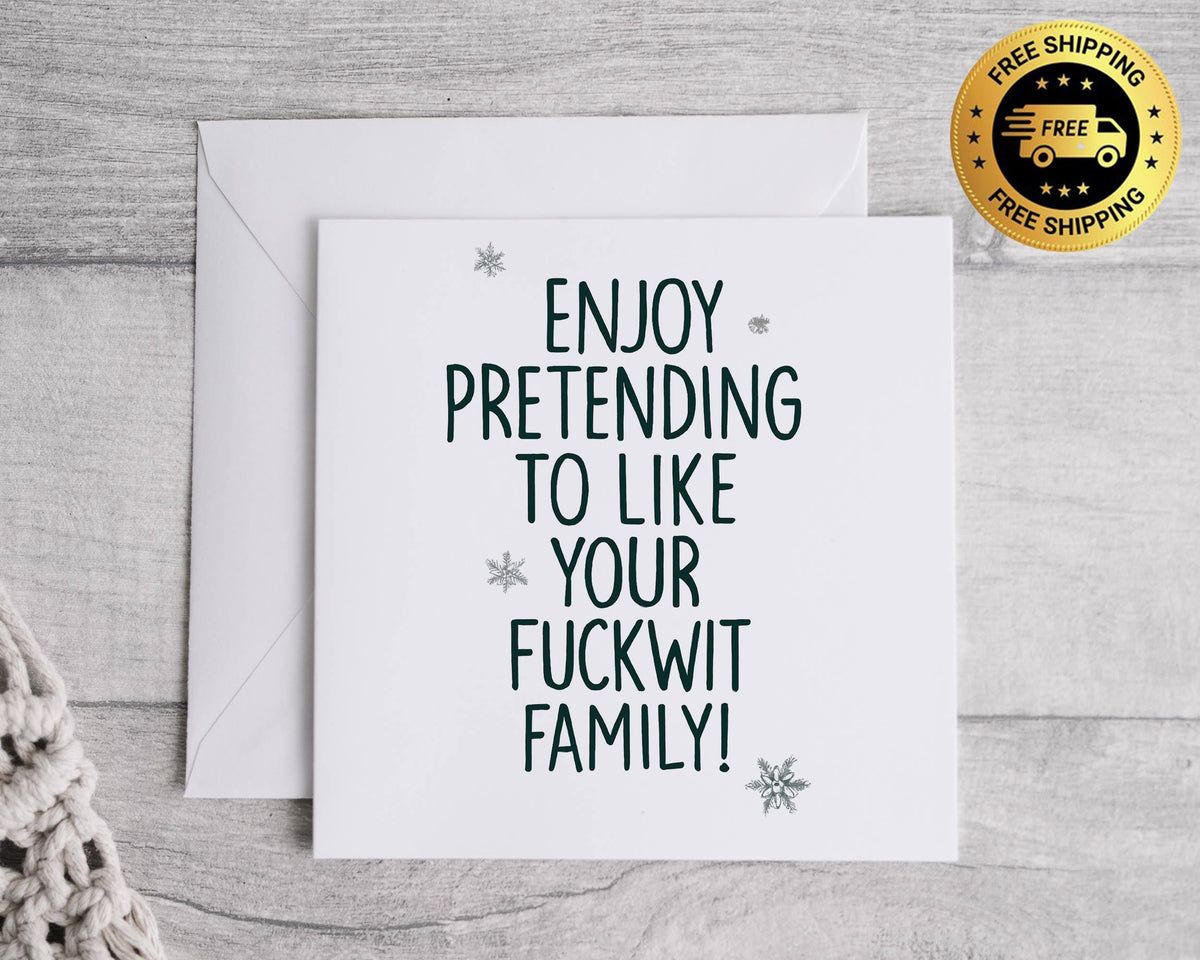 Funny Christmas Card - Enjoy Your Fuckwit Family  - Fast UK Post