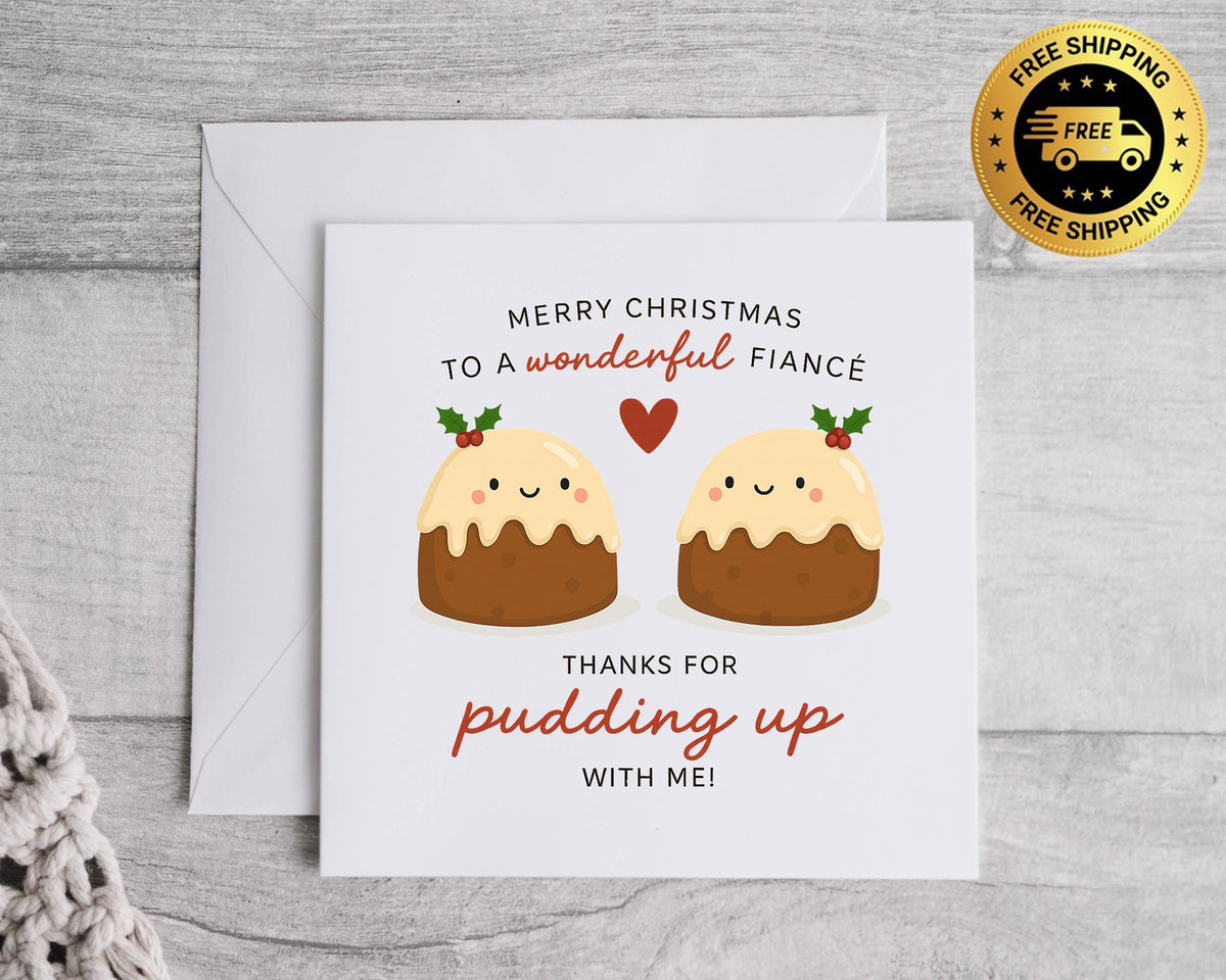 Funny Fiancé Christmas Card - Thanks for Pudding Design  - Personalised Card  Fast UK Post!