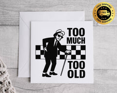 Ska Birthday Card Too Much Too Old Graphic - Personalise with name