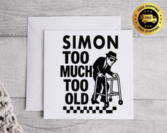 Ska Birthday Card Too Much Too Old Zimmer Design - Personalise with name