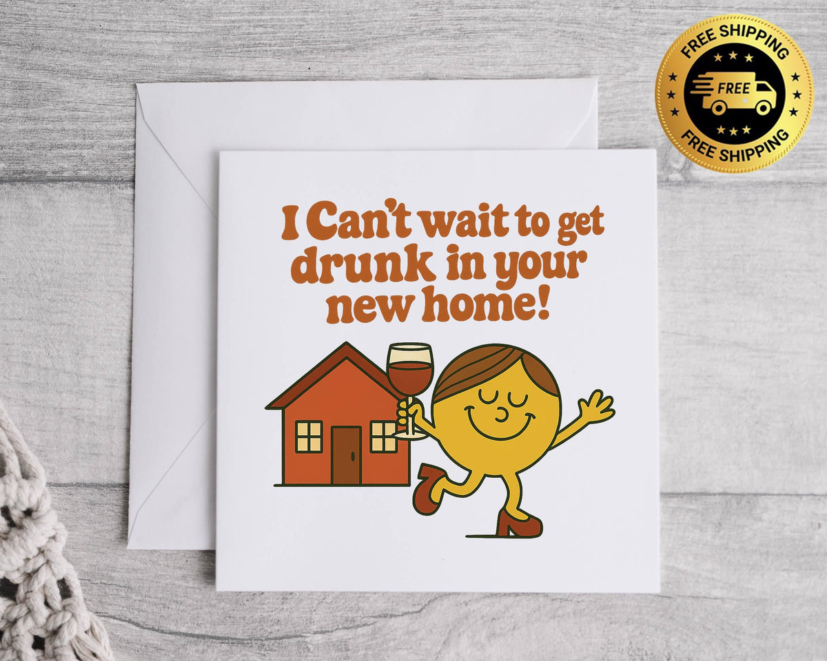 Funny New Home Card - I Can't Wait to get Drunk Design - Fast UK Post