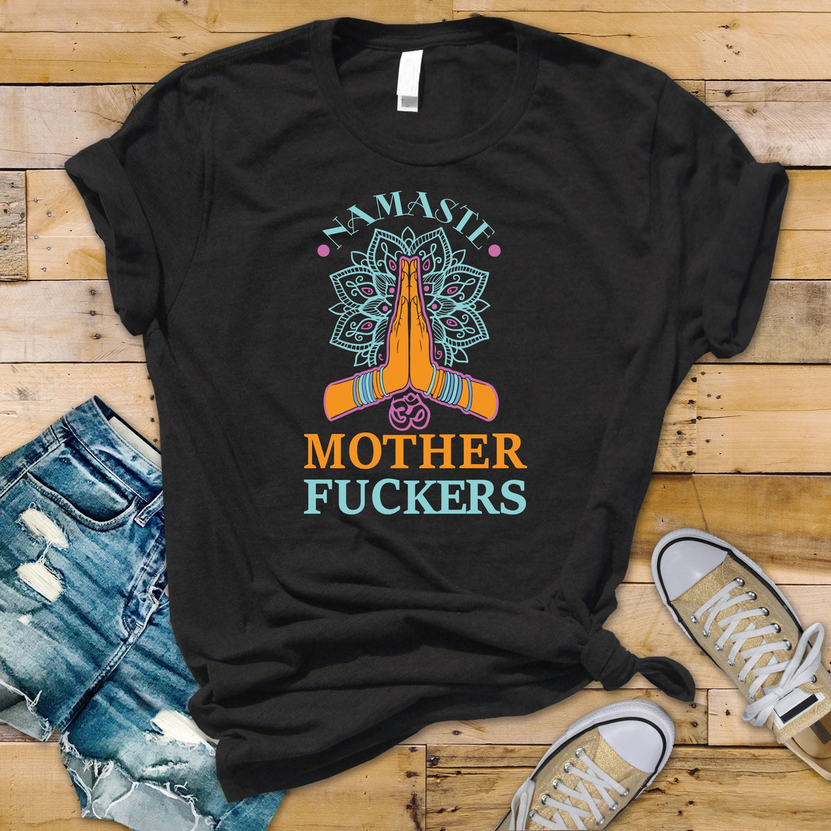 Namaste Mother F*ckers - Funny Design Softstyle Tee - Fast UK Tracked Postage